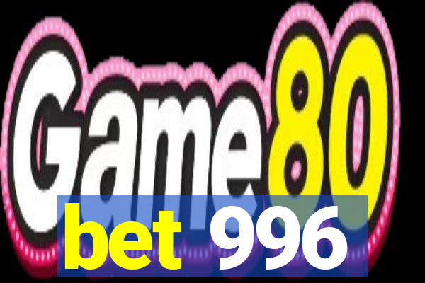 bet 996